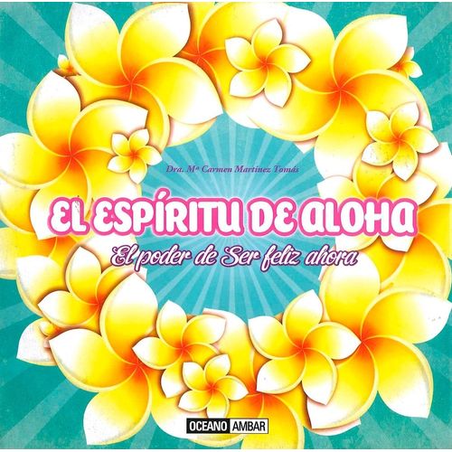EL ESPIRITU DE ALOHA - EL PODER DE SER FELIZ AHORA