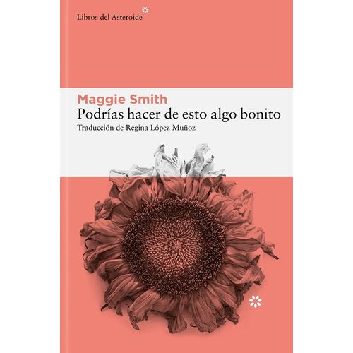PODRIAS HACER DE ESTO ALGO BONITO - MAGGIE SMITH