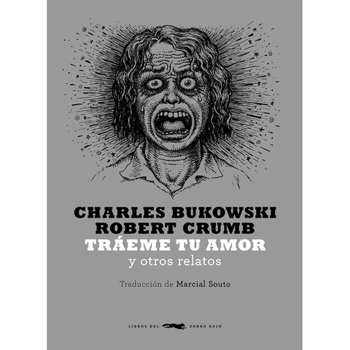 TRAEME TU AMOR Y OTROS RELATOS - BUKOWSKI - CRUMB