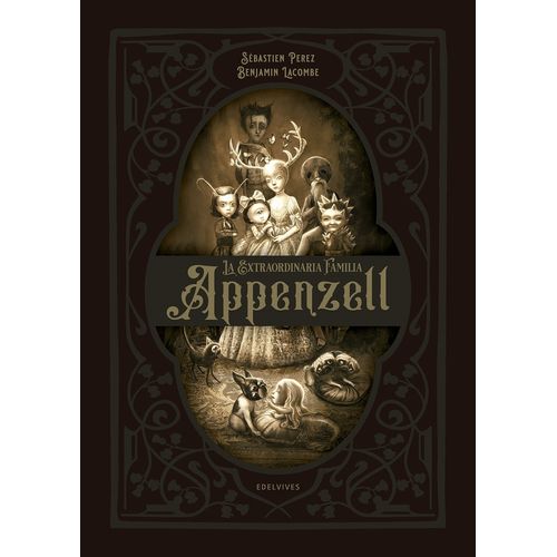 LA EXTRAORDINARIA FAMILIA APPENZELL - PEREZ - LACOMBE