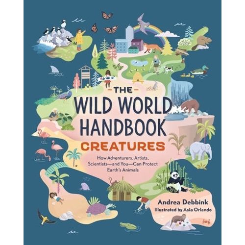 THE WILD WORLD HANDBOOK - CREATURES - ANDREA DEBBINK
