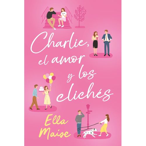 CHARLIE, EL AMOR Y LOS CLICHES - ELLA MAISE