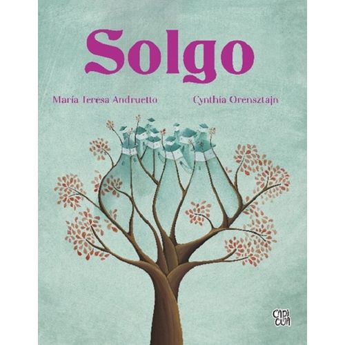 SOLGO - MARIA TERESA ANDRUETTO - CYNTHIA ORENSZTAJN