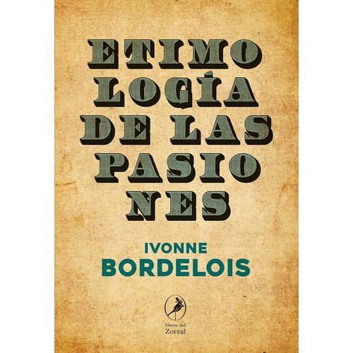 ETIMOLOGIA DE LAS PASIONES - IVONNE BORDELOIS
