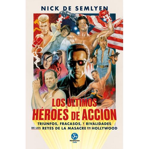 LOS ULTIMOS HEROES DE ACCION - NICK DE SEMLYEN