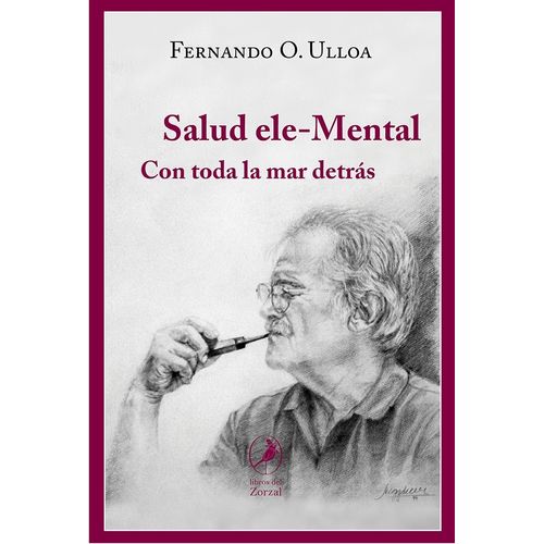 SALUD ELE-MENTAL - CON TODA LA MAR ATRAS - FERNANDO O. ULLOA
