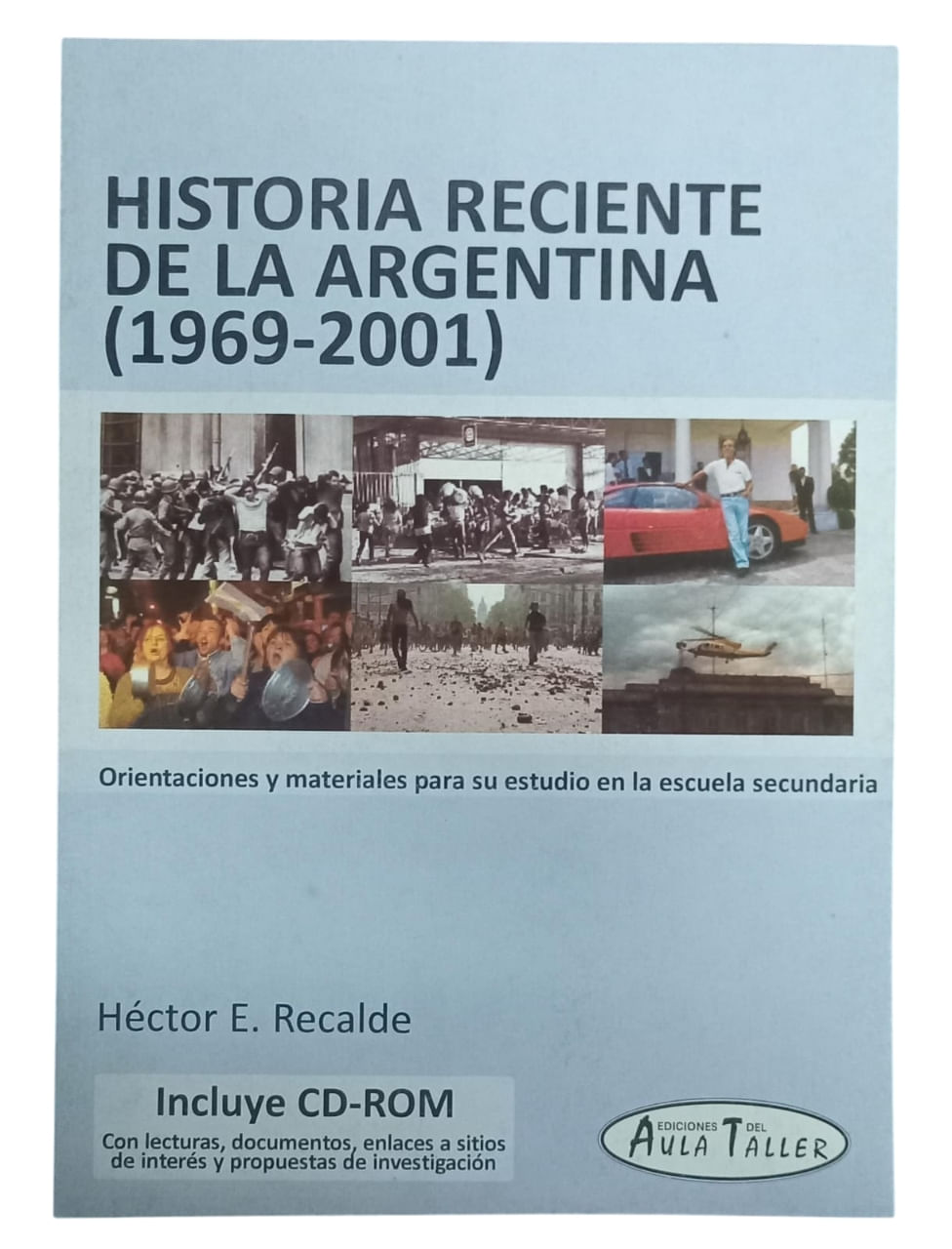 HISTORIA RECIENTE DE LA ARGENTINA (1969-2001) - H. RECALDE