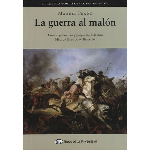 LA GUERRA AL MALON - CLASICOS DE LA LITERATURA ARGENTINA