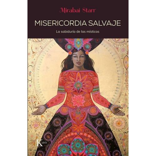 MISERICORDIA SALVAJE - LA SABIDURIA DE LAS MISTICAS - MIRABA