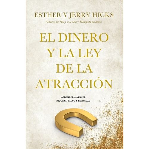 EL DINERO Y LA LEY DE LA ATRACCION - ESTHER Y JERRY HICKS