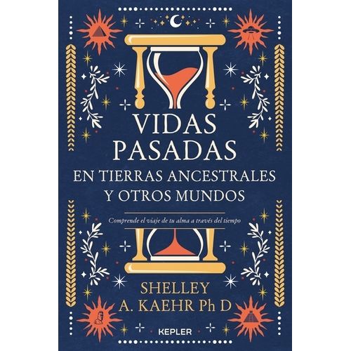 VIDAS PASADAS EN TIERRAS LEJANAS Y OTROS MUNDOS - KAEHR SHEL