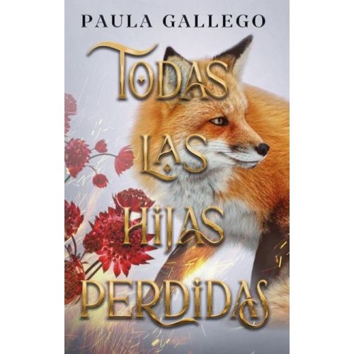 TODAS LAS HIJAS PERDIDAS - GAUEKO 3 - PAULA GALLEGO