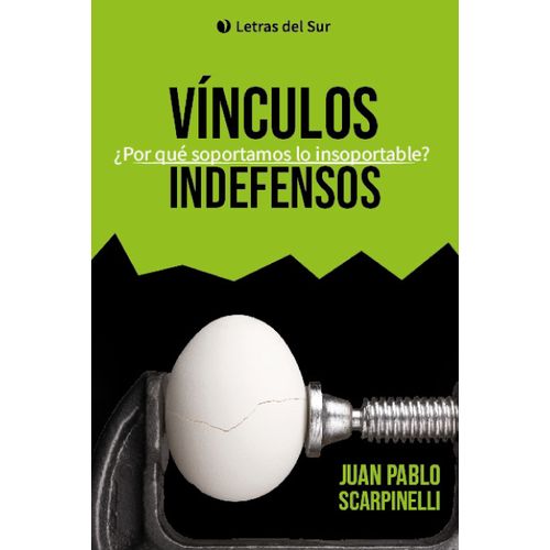 VINCULOS INDEFENSOS - JUAN PABLO SCARPINELLI