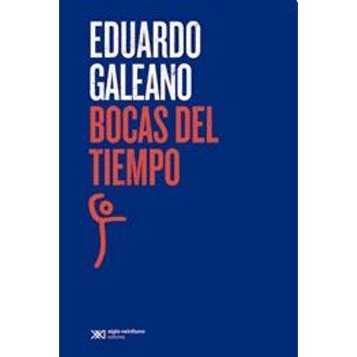 BOCAS DEL TIEMPO (EDICIÓN 2015) - EDUARDO GALEANO