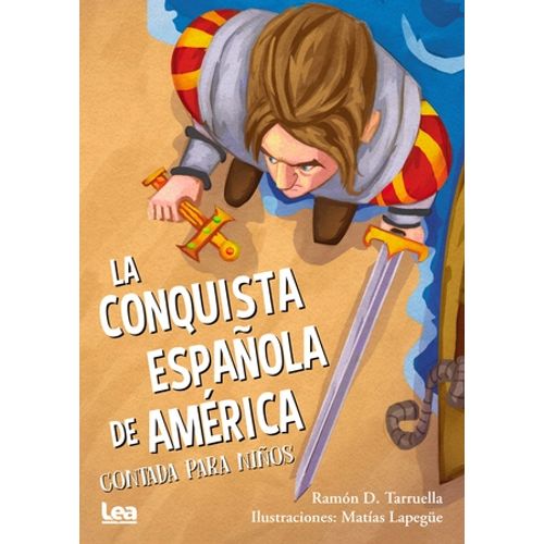 LA CONQUISTA ESPAÑOLA DE AMERICA CONTADA PARA NIÑOS LA CONQUISTA ESPAÑOLA DE AMERICA CONTADA PARA NIÑOS