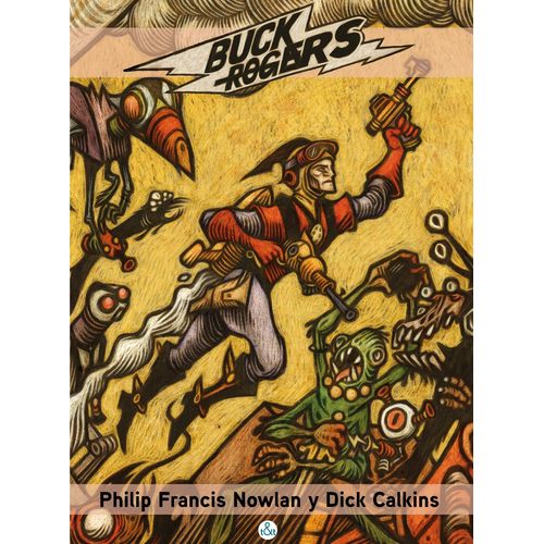 BUCK ROGERS - PHILIP FRANCIS NOWLAN