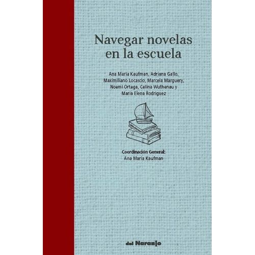 NAVEGAR NOVELAS EN LA ESCUELA - KAUFMAN NAVEGAR NOVELAS EN LA ESCUELA - KAUFMAN