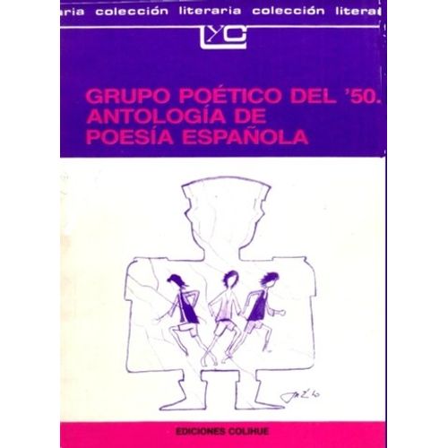 GRUPO POETICO DEL '50 - ANTOLOGIA DE POESIA ESPAÑOLA GRUPO POETICO DEL '50 - ANTOLOGIA DE POESIA ESPAÑOLA