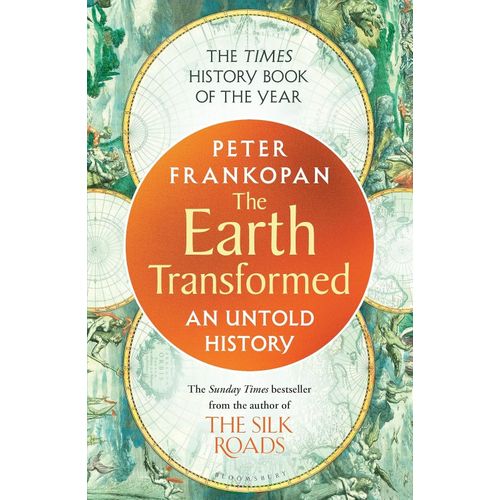 EARTH TRANSFORMED - AN UNTOLD HISTORY - PETER FRANKOPAN