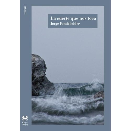 LA SUERTE QUE NOS TOCA - JORGE FONDEBRIDER