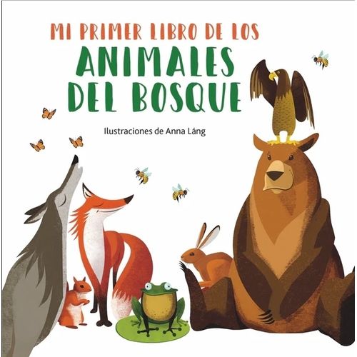 MI PRIMER LIBRO DE LOS ANIMALES DEL BOSQUE
