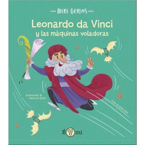 LEONARDO DA VINCI Y LAS MAQUINAS VOLADORAS - MINI GENIOS