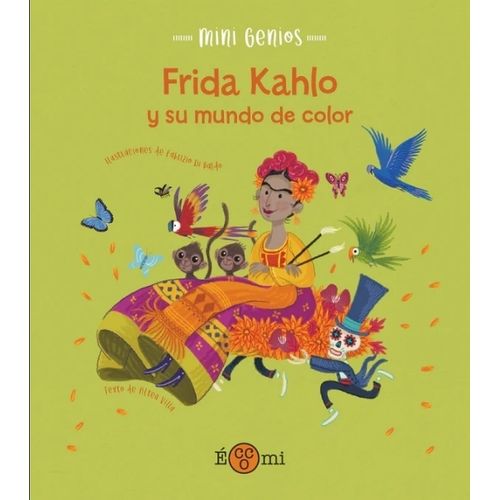 FRIDA KHALO Y SU MUNDO DE COLOR
