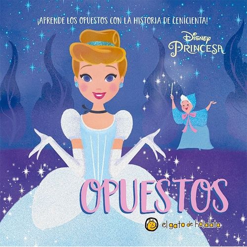 CENICIENTA - OPUESTOS - PRINCESAS Y PALABRAS CENICIENTA - OPUESTOS - PRINCESAS Y PALABRAS