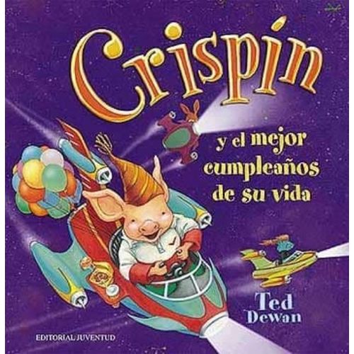 CRISPIN Y EL MEJOR CUMPLEAÑOS DE SU VIDA CRISPIN Y EL MEJOR CUMPLEAÑOS DE SU VIDA