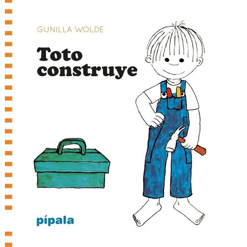 TOTO CONSTRUYE - GUNILLA WOLDE