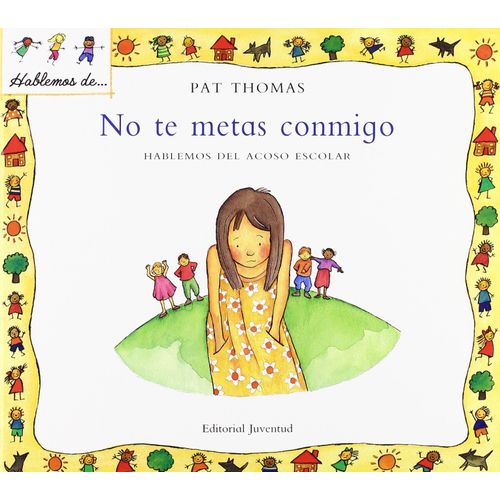 NO TE METAS CONMIGO: HABLEMOS DEL ACOSO ESCOLAR