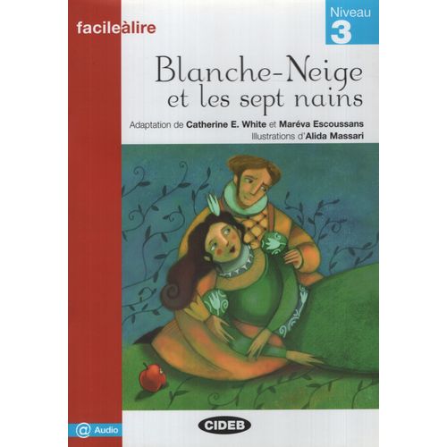 BLANCHE-NEIGE ET LES SEPT NAINS + AUDIO ONLINE - NIVEAU 3 BLANCHE-NEIGE ET LES SEPT NAINS + AUDIO ONLINE - NIVEAU 3
