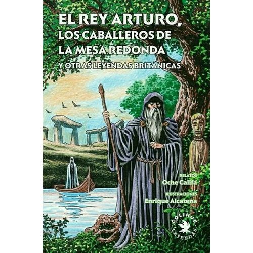 REY ARTURO, LOS CABALLEROS DE LA MESA REDONDA Y OTRAS LEYEND