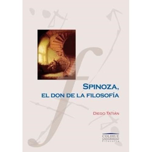 SPINOZA, EL DON DE LA FILOSOFIA