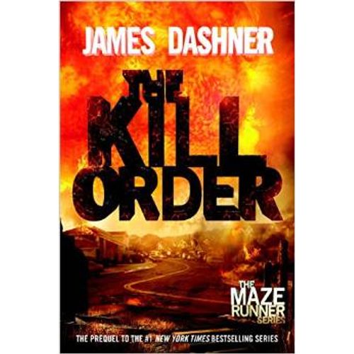 THE KILL ORDER - THE MAZE RUNNER SERIES