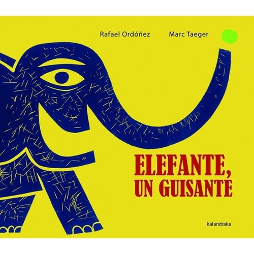 ELEFANTE, UN GUISANTE - KALANDRAKA