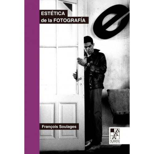 ESTETICA DE LA FOTOGRAFIA - FRANCOIS SOULAGES