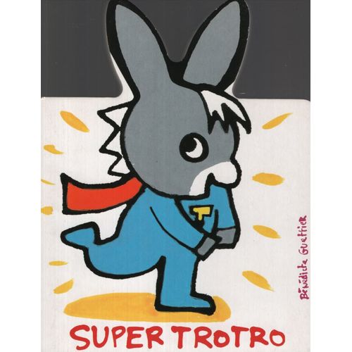 SUPER TROTRO - BENEDICTE GUETTIER SUPER TROTRO - BENEDICTE GUETTIER