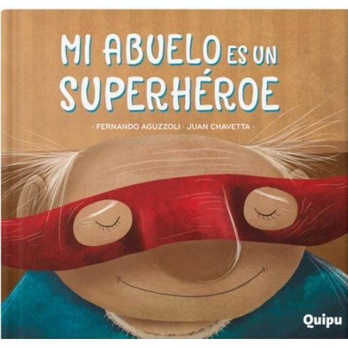 MI ABUELO ES UN SUPERHEROE - FERNANDO AGUZZOLI