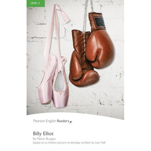 BILLY ELLIOT (2ND.EDITION) - PEARSON ENGLISH READERS 3 BILLY ELLIOT (2ND.EDITION) - PEARSON ENGLISH READERS 3