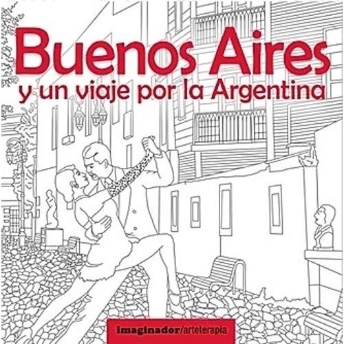BUENOS AIRES Y UN VIAJE POR LA ARGENTINA - ARTETERAPIA