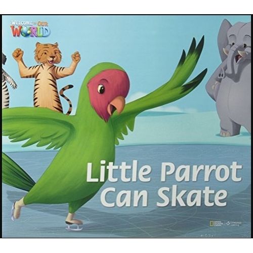 LITTLE PARROT CAN SKATE - BIG BOOK READER - WELCOME TO OUR W LITTLE PARROT CAN SKATE - BIG BOOK READER - WELCOME TO OUR W