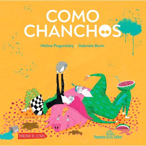 COMO CHANCHOS - PANZADA DE LETRAS - POGORELSKY - BURIN