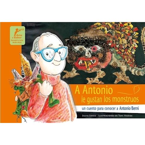 A ANTONIO LE GUSTAN LOS MONSTRUOS - ANTONIO BERNI - N/ED.