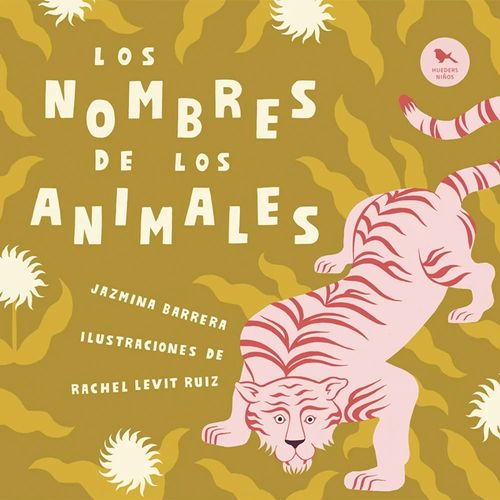 LOS NOMBRES DE LOS ANIMALES - JAZMINA BARRERA - RACHEL LEVIT