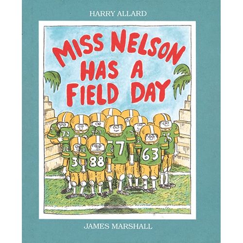 MISS NELSON HAS A FIELD DAY - JAMES MARSHALL MISS NELSON HAS A FIELD DAY - JAMES MARSHALL