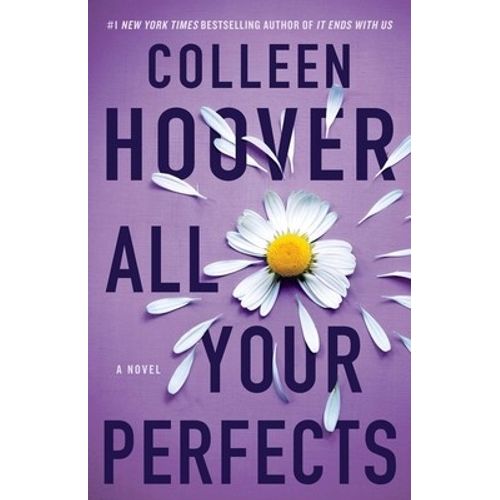 ALL YOUR PERFECTS - A NOVEL - COLLEEN HOOVER