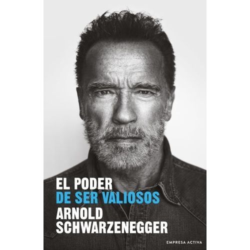EL PODER DE SER VALIOSOS - ARNOLD SCHWARZENEGGER