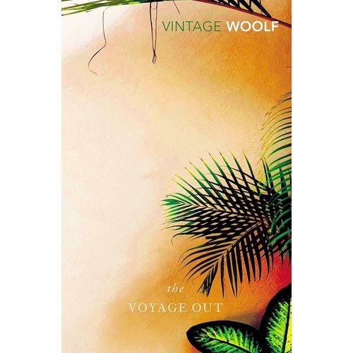 THE VOYAGE OUT - VIRGINIA WOOLF