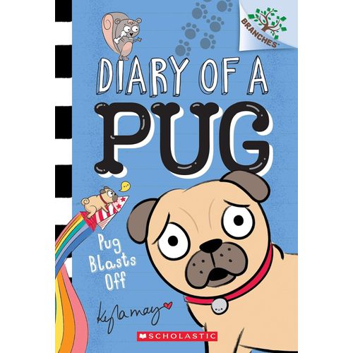 DIARY OF A PUG 1 - PUG BLASTS OFF - KYLA MAY